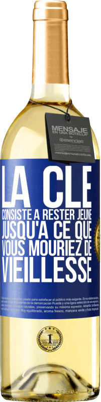 29,95 € Envoi gratuit | Vin blanc Édition WHITE La clé consiste à rester jeune jusqu'à ce que vous mouriez de vieillesse Étiquette Bleue. Étiquette personnalisable Vin jeune Récolte 2024 Verdejo