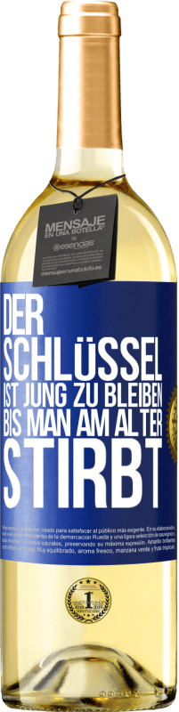 29,95 € Kostenloser Versand | Weißwein WHITE Ausgabe Der Schlüssel ist jung zu bleiben, bis man am Alter stirbt Blaue Markierung. Anpassbares Etikett Junger Wein Ernte 2024 Verdejo