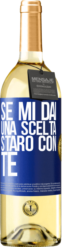 29,95 € Spedizione Gratuita | Vino bianco Edizione WHITE Se mi dai una scelta, starò con te Etichetta Blu. Etichetta personalizzabile Vino giovane Raccogliere 2024 Verdejo