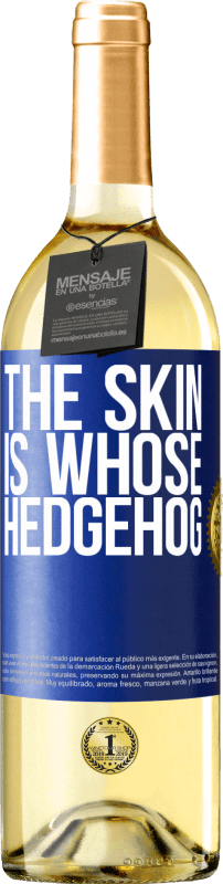 29,95 € Free Shipping | White Wine WHITE Edition The skin is whose hedgehog Blue Label. Customizable label Young wine Harvest 2023 Verdejo