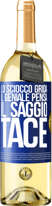 29,95 € Spedizione Gratuita | Vino bianco Edizione WHITE Lo sciocco grida, il geniale pensa, il saggio tace Etichetta Blu. Etichetta personalizzabile Vino giovane Raccogliere 2024 Verdejo