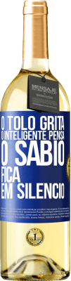 29,95 € Envio grátis | Vinho branco Edição WHITE O tolo grita, o inteligente pensa, o sábio fica em silêncio Etiqueta Azul. Etiqueta personalizável Vinho jovem Colheita 2025 Verdejo