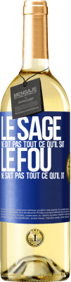 29,95 € Envoi gratuit | Vin blanc Édition WHITE Le sage ne dit pas tout ce qu'il sait, le fou ne sait pas tout ce qu'il dit Étiquette Bleue. Étiquette personnalisable Vin jeune Récolte 2024 Verdejo