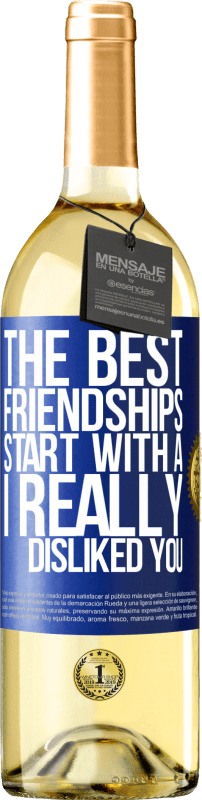29,95 € Бесплатная доставка | Белое вино Издание WHITE Лучшие дружеские отношения начинаются со слова «Я действительно не любил тебя» Синяя метка. Настраиваемая этикетка Молодое вино Урожай 2023 Verdejo