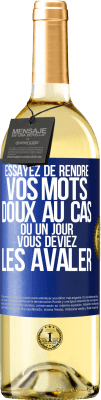 29,95 € Envoi gratuit | Vin blanc Édition WHITE Essayez de rendre vos mots doux au cas où un jour vous deviez les avaler Étiquette Bleue. Étiquette personnalisable Vin jeune Récolte 2023 Verdejo