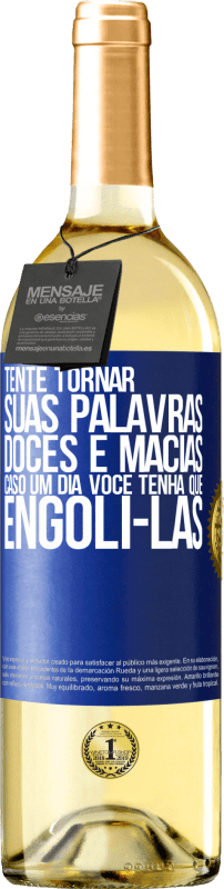 29,95 € Envio grátis | Vinho branco Edição WHITE Tente tornar suas palavras doces e macias, caso um dia você tenha que engoli-las Etiqueta Azul. Etiqueta personalizável Vinho jovem Colheita 2024 Verdejo