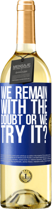 29,95 € Бесплатная доставка | Белое вино Издание WHITE Мы остаемся с сомнением или пытаемся это сделать? Синяя метка. Настраиваемая этикетка Молодое вино Урожай 2023 Verdejo