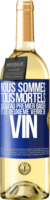 29,95 € Envoi gratuit | Vin blanc Édition WHITE Nous sommes tous mortels jusqu'au premier baiser et le deuxième verre de vin Étiquette Bleue. Étiquette personnalisable Vin jeune Récolte 2024 Verdejo