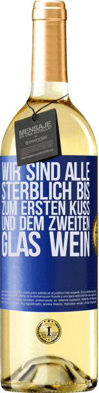 29,95 € Kostenloser Versand | Weißwein WHITE Ausgabe Wir sind alle sterblich bis zum ersten Kuss und dem zweiten Glas Wein Blaue Markierung. Anpassbares Etikett Junger Wein Ernte 2024 Verdejo