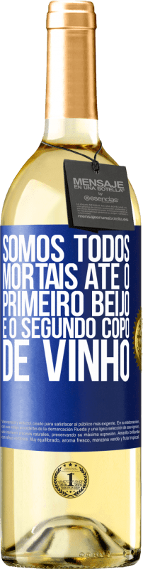 29,95 € Envio grátis | Vinho branco Edição WHITE Somos todos mortais até o primeiro beijo e o segundo copo de vinho Etiqueta Azul. Etiqueta personalizável Vinho jovem Colheita 2024 Verdejo