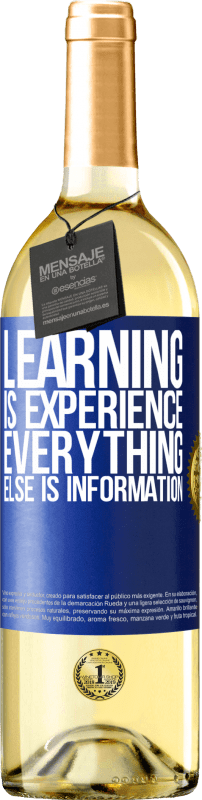 29,95 € Free Shipping | White Wine WHITE Edition Learning is experience. Everything else is information Blue Label. Customizable label Young wine Harvest 2024 Verdejo