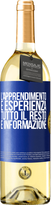 29,95 € Spedizione Gratuita | Vino bianco Edizione WHITE L'apprendimento è esperienza. Tutto il resto è informazione Etichetta Blu. Etichetta personalizzabile Vino giovane Raccogliere 2024 Verdejo