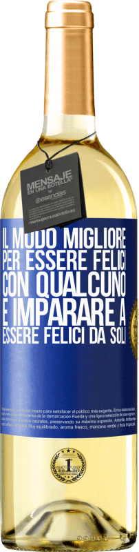 29,95 € Spedizione Gratuita | Vino bianco Edizione WHITE Il modo migliore per essere felici con qualcuno è imparare a essere felici da soli Etichetta Blu. Etichetta personalizzabile Vino giovane Raccogliere 2024 Verdejo