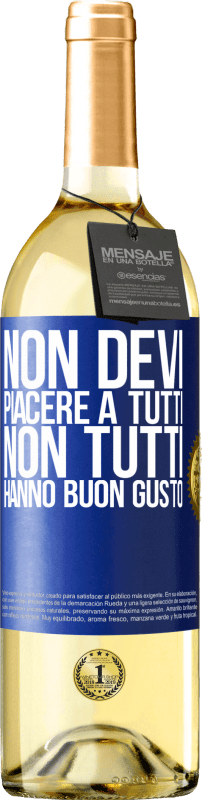 29,95 € Spedizione Gratuita | Vino bianco Edizione WHITE Non devi piacere a tutti. Non tutti hanno buon gusto Etichetta Blu. Etichetta personalizzabile Vino giovane Raccogliere 2024 Verdejo