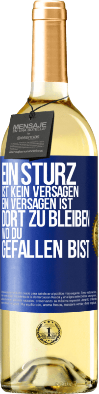 29,95 € Kostenloser Versand | Weißwein WHITE Ausgabe Ein Sturz ist kein Versagen. Ein Versagen ist, dort zu bleiben, wo du gefallen bist Blaue Markierung. Anpassbares Etikett Junger Wein Ernte 2024 Verdejo