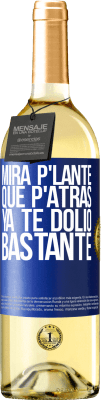29,95 € 免费送货 | 白葡萄酒 WHITE版 Mira p'lante que p'atrás ya te dolió bastante 蓝色标签. 可自定义的标签 青年酒 收成 2025 Verdejo