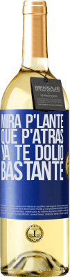 29,95 € Envío gratis | Vino Blanco Edición WHITE Mira p'lante que p'atrás ya te dolió bastante Etiqueta Azul. Etiqueta personalizable Vino joven Cosecha 2024 Verdejo