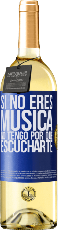 29,95 € Envío gratis | Vino Blanco Edición WHITE Si no eres música, no tengo por qué escucharte Etiqueta Azul. Etiqueta personalizable Vino joven Cosecha 2023 Verdejo