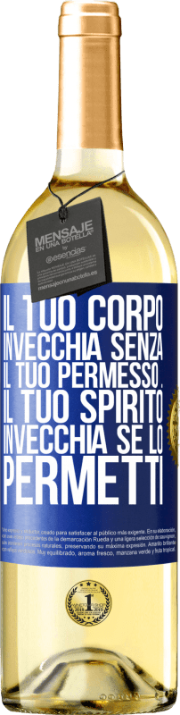 29,95 € Spedizione Gratuita | Vino bianco Edizione WHITE Il tuo corpo invecchia senza il tuo permesso ... Il tuo spirito invecchia se lo permetti Etichetta Blu. Etichetta personalizzabile Vino giovane Raccogliere 2024 Verdejo