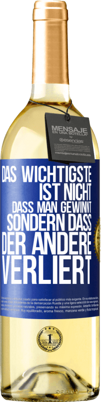 29,95 € Kostenloser Versand | Weißwein WHITE Ausgabe Das Wichtigste ist nicht,dass man gewinnt, sondern dass der andere verliert Blaue Markierung. Anpassbares Etikett Junger Wein Ernte 2024 Verdejo