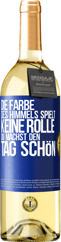 29,95 € Kostenloser Versand | Weißwein WHITE Ausgabe Die Farbe des Himmels spielt keine Rolle. Du machst den Tag schön Blaue Markierung. Anpassbares Etikett Junger Wein Ernte 2024 Verdejo