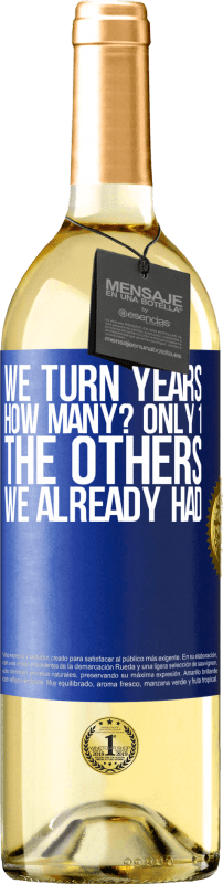29,95 € Бесплатная доставка | Белое вино Издание WHITE Мы поворачиваем годы. Сколько? только 1. остальные у нас уже были Синяя метка. Настраиваемая этикетка Молодое вино Урожай 2023 Verdejo