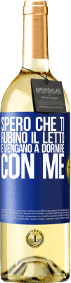 29,95 € Spedizione Gratuita | Vino bianco Edizione WHITE Spero che ti rubino il letto e vengano a dormire con me Etichetta Blu. Etichetta personalizzabile Vino giovane Raccogliere 2023 Verdejo