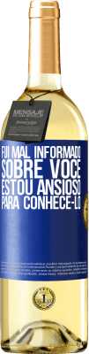 29,95 € Envio grátis | Vinho branco Edição WHITE Fui mal informado sobre você, estou ansioso para conhecê-lo Etiqueta Azul. Etiqueta personalizável Vinho jovem Colheita 2024 Verdejo