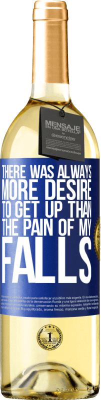 29,95 € Free Shipping | White Wine WHITE Edition There was always more desire to get up than the pain of my falls Blue Label. Customizable label Young wine Harvest 2023 Verdejo