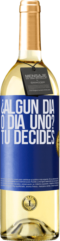 29,95 € Envío gratis | Vino Blanco Edición WHITE ¿Algún día, o día uno? Tú decides Etiqueta Azul. Etiqueta personalizable Vino joven Cosecha 2024 Verdejo