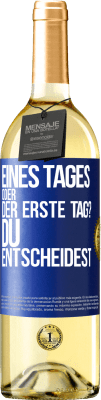 29,95 € Kostenloser Versand | Weißwein WHITE Ausgabe Eines Tages oder der erste Tag? Du entscheidest Blaue Markierung. Anpassbares Etikett Junger Wein Ernte 2024 Verdejo