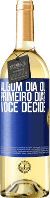 29,95 € Envio grátis | Vinho branco Edição WHITE algum dia ou primeiro dia? Você decide Etiqueta Azul. Etiqueta personalizável Vinho jovem Colheita 2023 Verdejo