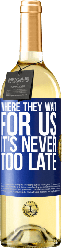 29,95 € Бесплатная доставка | Белое вино Издание WHITE Там, где нас ждут, никогда не поздно Синяя метка. Настраиваемая этикетка Молодое вино Урожай 2023 Verdejo