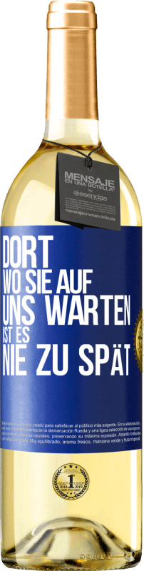 29,95 € Kostenloser Versand | Weißwein WHITE Ausgabe Dort, wo sie auf uns warten, ist es nie zu spät Blaue Markierung. Anpassbares Etikett Junger Wein Ernte 2023 Verdejo