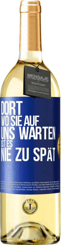 29,95 € Kostenloser Versand | Weißwein WHITE Ausgabe Dort, wo sie auf uns warten, ist es nie zu spät Blaue Markierung. Anpassbares Etikett Junger Wein Ernte 2024 Verdejo