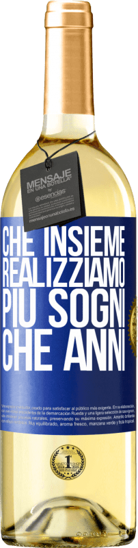 29,95 € Spedizione Gratuita | Vino bianco Edizione WHITE Che insieme realizziamo più sogni che anni Etichetta Blu. Etichetta personalizzabile Vino giovane Raccogliere 2024 Verdejo