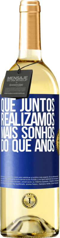 29,95 € Envio grátis | Vinho branco Edição WHITE Que juntos realizamos mais sonhos do que anos Etiqueta Azul. Etiqueta personalizável Vinho jovem Colheita 2024 Verdejo