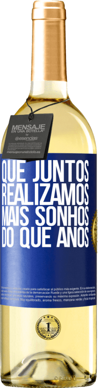 29,95 € Envio grátis | Vinho branco Edição WHITE Que juntos realizamos mais sonhos do que anos Etiqueta Azul. Etiqueta personalizável Vinho jovem Colheita 2025 Verdejo