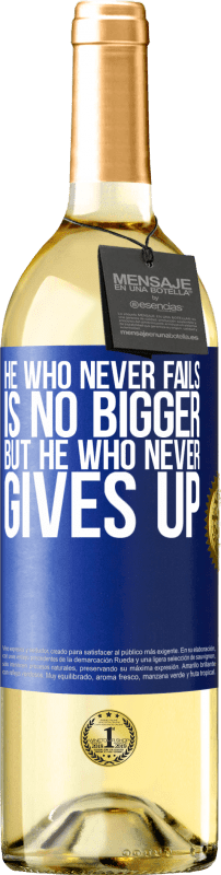 29,95 € Free Shipping | White Wine WHITE Edition He who never fails is no bigger but he who never gives up Blue Label. Customizable label Young wine Harvest 2023 Verdejo