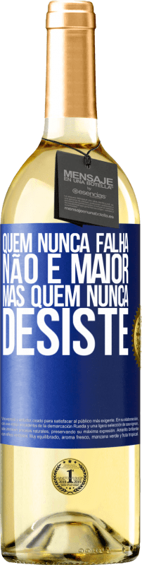 29,95 € Envio grátis | Vinho branco Edição WHITE Quem nunca falha não é maior, mas quem nunca desiste Etiqueta Azul. Etiqueta personalizável Vinho jovem Colheita 2024 Verdejo