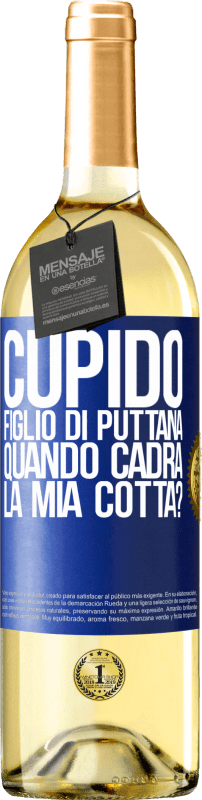 29,95 € Spedizione Gratuita | Vino bianco Edizione WHITE Cupido figlio di puttana, quando cadrà la mia cotta? Etichetta Blu. Etichetta personalizzabile Vino giovane Raccogliere 2024 Verdejo