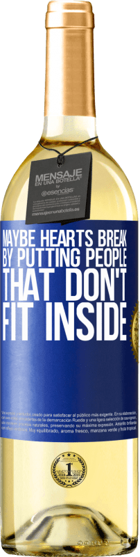 29,95 € Free Shipping | White Wine WHITE Edition Maybe hearts break by putting people that don't fit inside Blue Label. Customizable label Young wine Harvest 2024 Verdejo