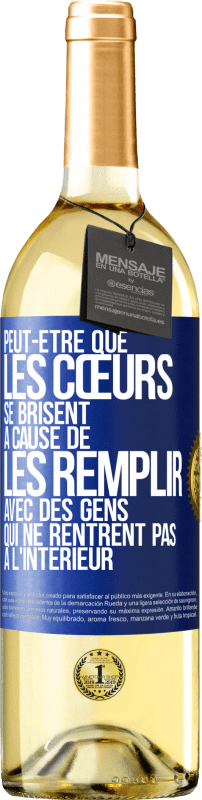 29,95 € Envoi gratuit | Vin blanc Édition WHITE Peut-être que les cœurs se brisent à cause de les remplir avec des gens qui ne rentrent pas à l'intérieur Étiquette Bleue. Étiquette personnalisable Vin jeune Récolte 2024 Verdejo