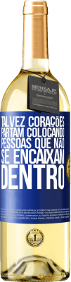 29,95 € Envio grátis | Vinho branco Edição WHITE Talvez corações partam colocando pessoas que não se encaixam dentro Etiqueta Azul. Etiqueta personalizável Vinho jovem Colheita 2023 Verdejo