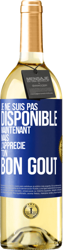 29,95 € Envoi gratuit | Vin blanc Édition WHITE Je ne suis pas disponible maintenant, mais j'apprécie ton bon goût Étiquette Bleue. Étiquette personnalisable Vin jeune Récolte 2025 Verdejo