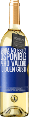 29,95 € Envío gratis | Vino Blanco Edición WHITE Ahora no estoy disponible, pero valoro tu buen gusto Etiqueta Azul. Etiqueta personalizable Vino joven Cosecha 2024 Verdejo