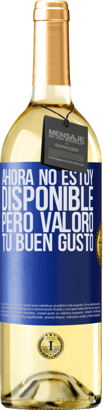 29,95 € Envío gratis | Vino Blanco Edición WHITE Ahora no estoy disponible, pero valoro tu buen gusto Etiqueta Azul. Etiqueta personalizable Vino joven Cosecha 2023 Verdejo