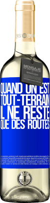 29,95 € Envoi gratuit | Vin blanc Édition WHITE Quand on est tout-terrain, il ne reste que des routes Étiquette Bleue. Étiquette personnalisable Vin jeune Récolte 2024 Verdejo