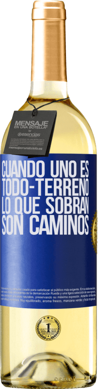 29,95 € Envío gratis | Vino Blanco Edición WHITE Cuando uno es todo-terreno, lo que sobran son caminos Etiqueta Azul. Etiqueta personalizable Vino joven Cosecha 2024 Verdejo