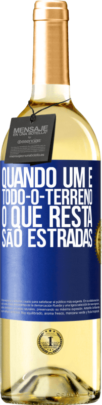 29,95 € Envio grátis | Vinho branco Edição WHITE Quando um é todo-o-terreno, o que resta são estradas Etiqueta Azul. Etiqueta personalizável Vinho jovem Colheita 2024 Verdejo